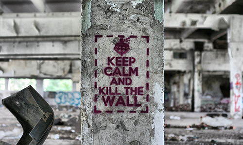 Keep Calm And Kill The Wall